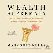 Wealth Supremacy by  Marjorie Kelly audiobook