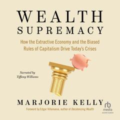 Wealth Supremacy by Marjorie Kelly audiobook
