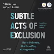 Subtle Acts of Exclusion, Second Edition by  Dr. Tiffany Jana audiobook