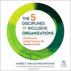 The 5 Disciplines of Inclusive Organizations by Andrés  T. Tapia audiobook