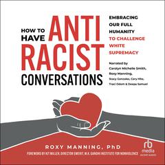 How to Have Antiracist Conversations by Roxy Manning audiobook