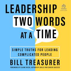 Leadership Two Words at a Time by Bill Treasurer audiobook