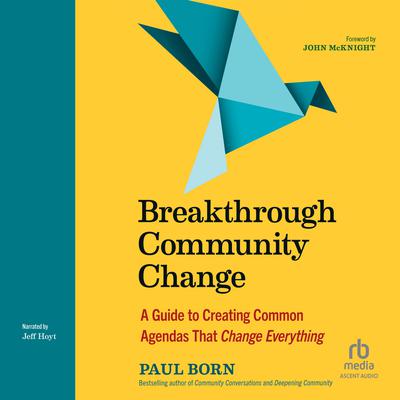 Breakthrough Community Change by Paul Born audiobook