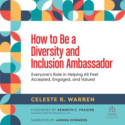 How to Be a Diversity and Inclusion Ambassador by Celeste R. Warren audiobook