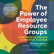 The Power of Employee Resource Groups by  Farzana Nayani audiobook
