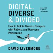 Digital, Diverse & Divided by  David Livermore audiobook
