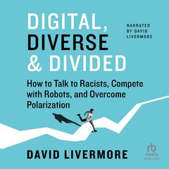 Digital, Diverse & Divided by David Livermore audiobook
