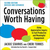 Conversations Worth Having, Second Edition by  David L. Cooperrider audiobook