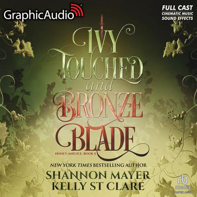 Ivy Touched and Bronze Blade [Dramatized Adaptation] by Shannon Mayer audiobook