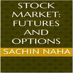 Stock Market: Futures and Options by Sachin Naha audiobook