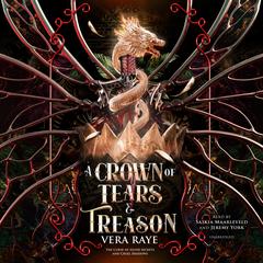 A Crown of Tears and Treason by Vera Raye audiobook