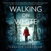 Walking on White by  Jennifer Graeser Dornbush audiobook