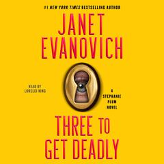 Three to Get Deadly by Janet Evanovich audiobook