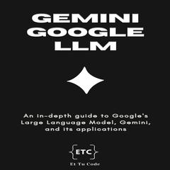 Gemini Google Large Language Model by Et Tu Code audiobook