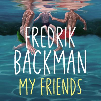 My Friends by Fredrik Backman audiobook