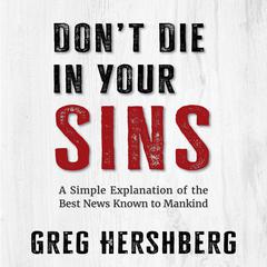 Don't Die in Your Sins by Greg Hershberg audiobook
