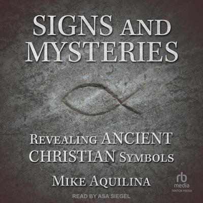 Signs and Mysteries by Mike Aquilina audiobook