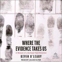 Where the Evidence Takes Us by Kevin O’Leary audiobook