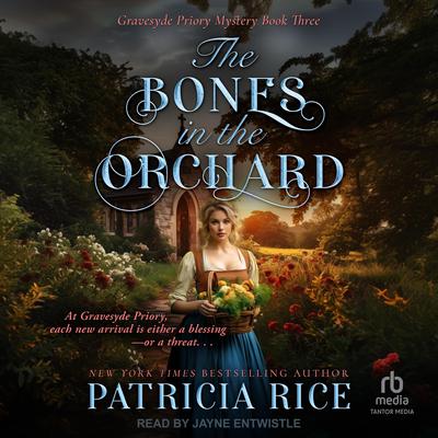 The Bones in the Orchard by Patricia Rice audiobook