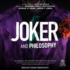 Joker and Philosophy by Jason T. Eberl audiobook