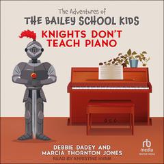 Knights Don't Teach Piano by Marcia Thornton Jones audiobook