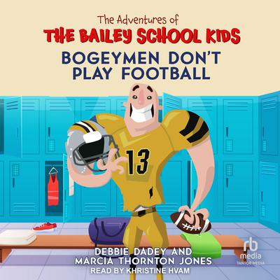 Bogeyman Don't Play Football by Marcia Thornton Jones audiobook