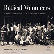 Radical Volunteers by  Katherine J. Ballantyne audiobook