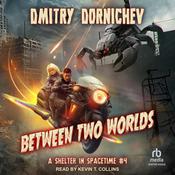 Between Two Worlds by  Dmitry Dornichev audiobook