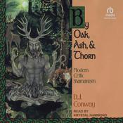 By Oak, Ash, & Thorn by  D. J. Conway audiobook