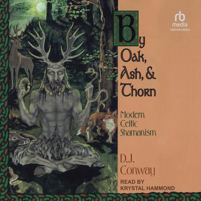 By Oak, Ash, & Thorn by D. J. Conway audiobook