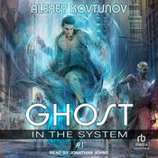 Ghost in the System: Book 1 by  Alexey Kovtunov audiobook