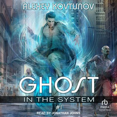 Ghost in the System: Book 1 by Alexey Kovtunov audiobook