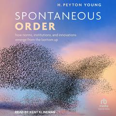 Spontaneous Order by H. Peyton Young audiobook