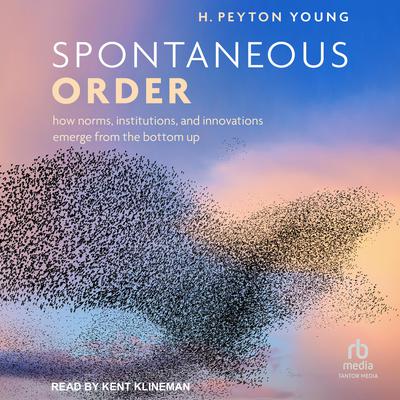 Spontaneous Order by H. Peyton Young audiobook
