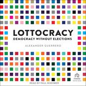 Lottocracy by  Alexander Guerrero audiobook
