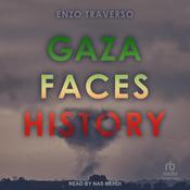 Gaza Faces History by  Enzo Traverso audiobook