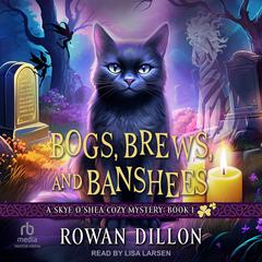 Bogs, Brews, and Banshees by Rowan Dillon audiobook