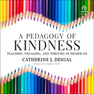A Pedagogy of Kindness by Catherine J. Denial audiobook