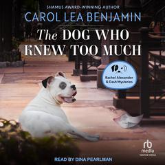 The Dog Who Knew Too Much by Carol Lea Benjamin audiobook