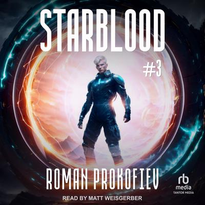Starblood #3 by Roman Prokofiev audiobook