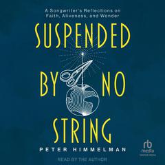 Suspended by No String by Peter Himmelman audiobook