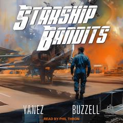 Starship Bandits by Jonathan Yanez audiobook