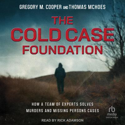 The Cold Case Foundation by Gregory M. Cooper audiobook
