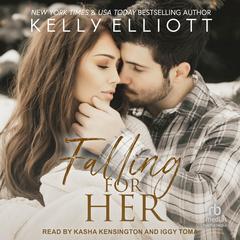 Falling for Her by Kelly Elliott audiobook