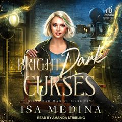 Bright Dark Curses by Isa Medina audiobook