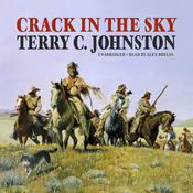 Crack in the Sky by  Terry C. Johnston audiobook