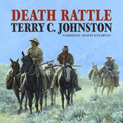 Death Rattle by  Terry C. Johnston audiobook