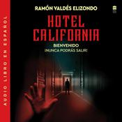 Hotel California / (Spanish Edition) by  Ramón Valdés Elizondo audiobook