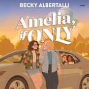 Amelia, If Only by  Becky Albertalli audiobook