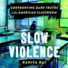 Slow Violence by Ranita Ray audiobook